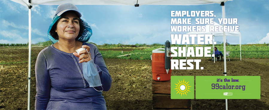 Employers make sure your workers receive Water.  Shade.  Rest.